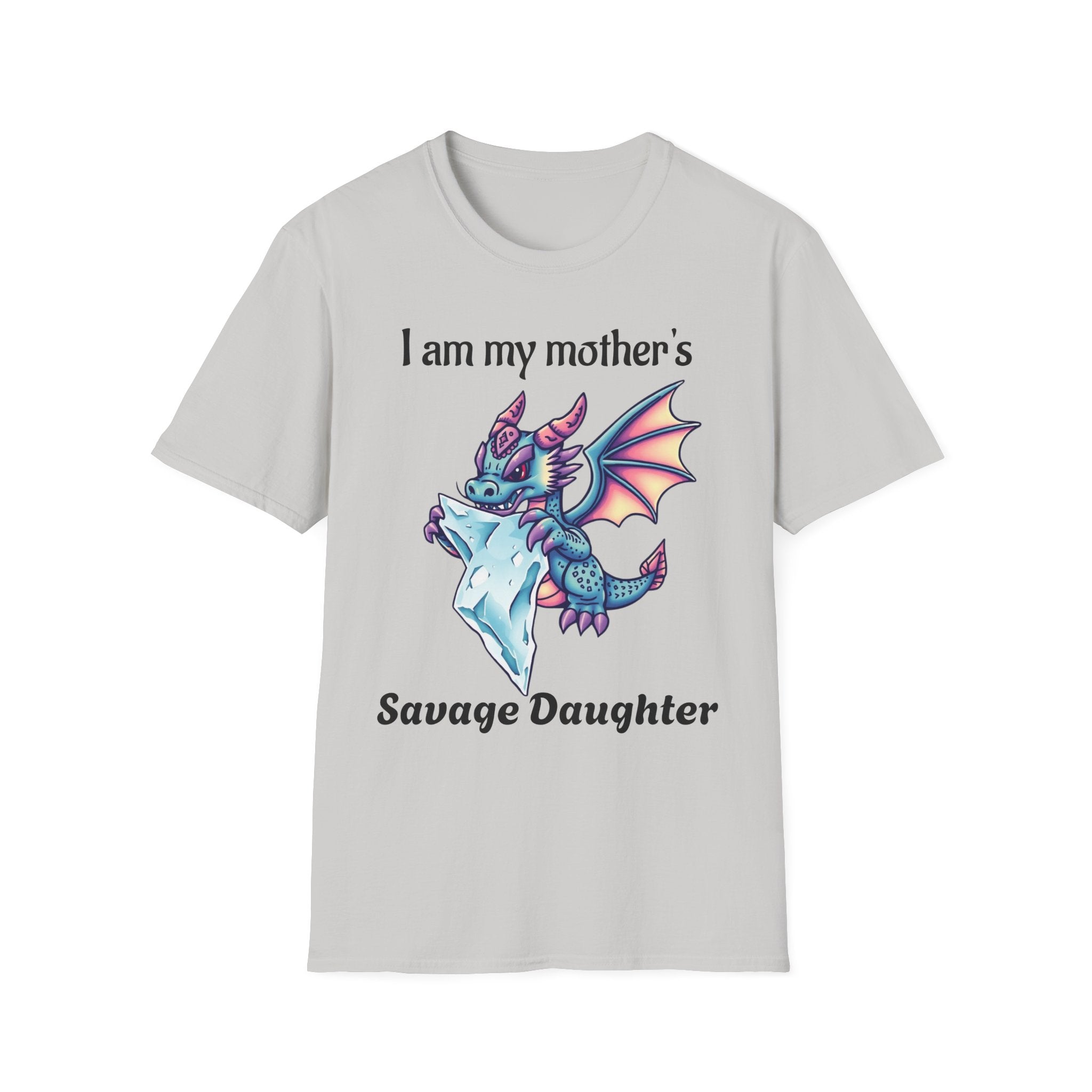 T-Shirt with Attitude - Baby Dragon Chomping Ice Cube 'I am my mother's daughter'