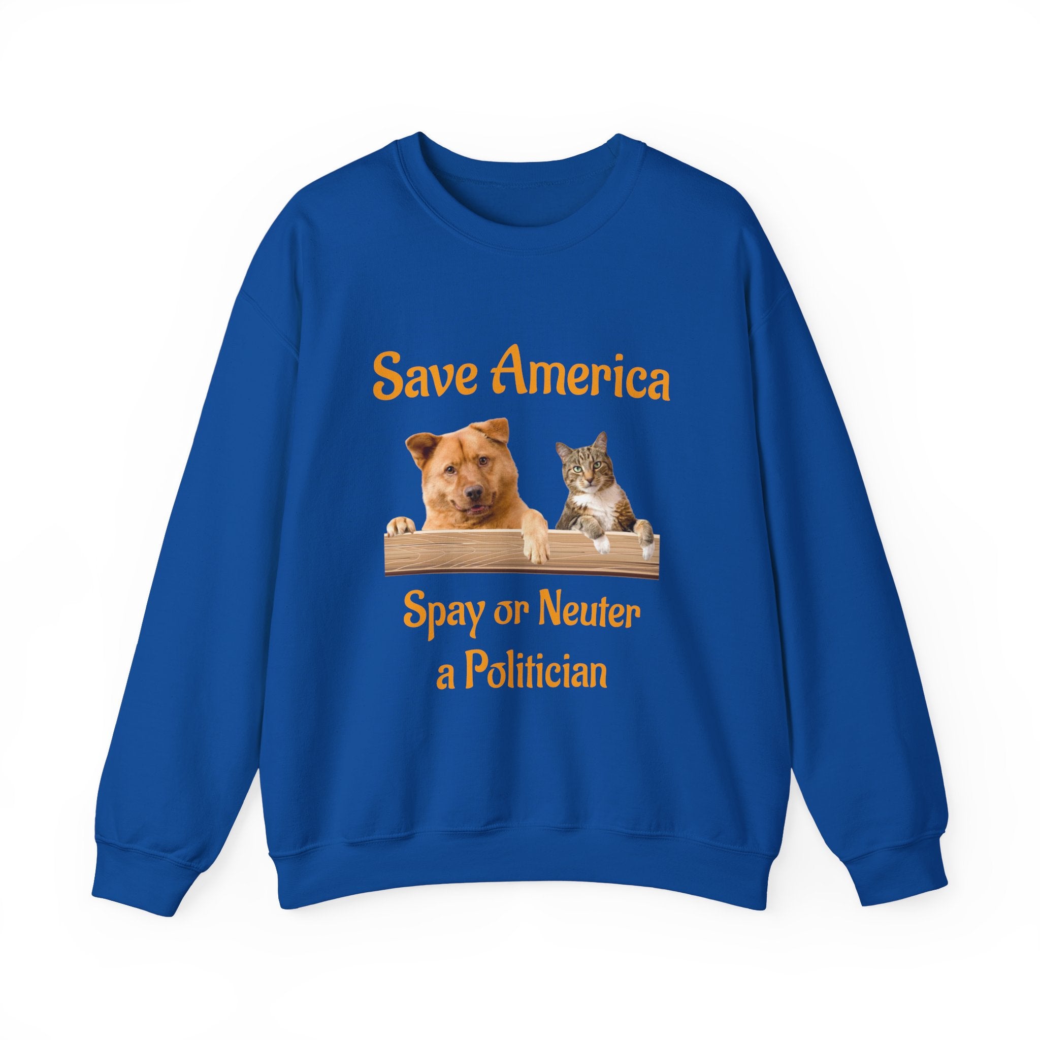 Crewneck Sweatshirt - "Save America: Spay or Neuter a Politician" Dog & Cat Graphic