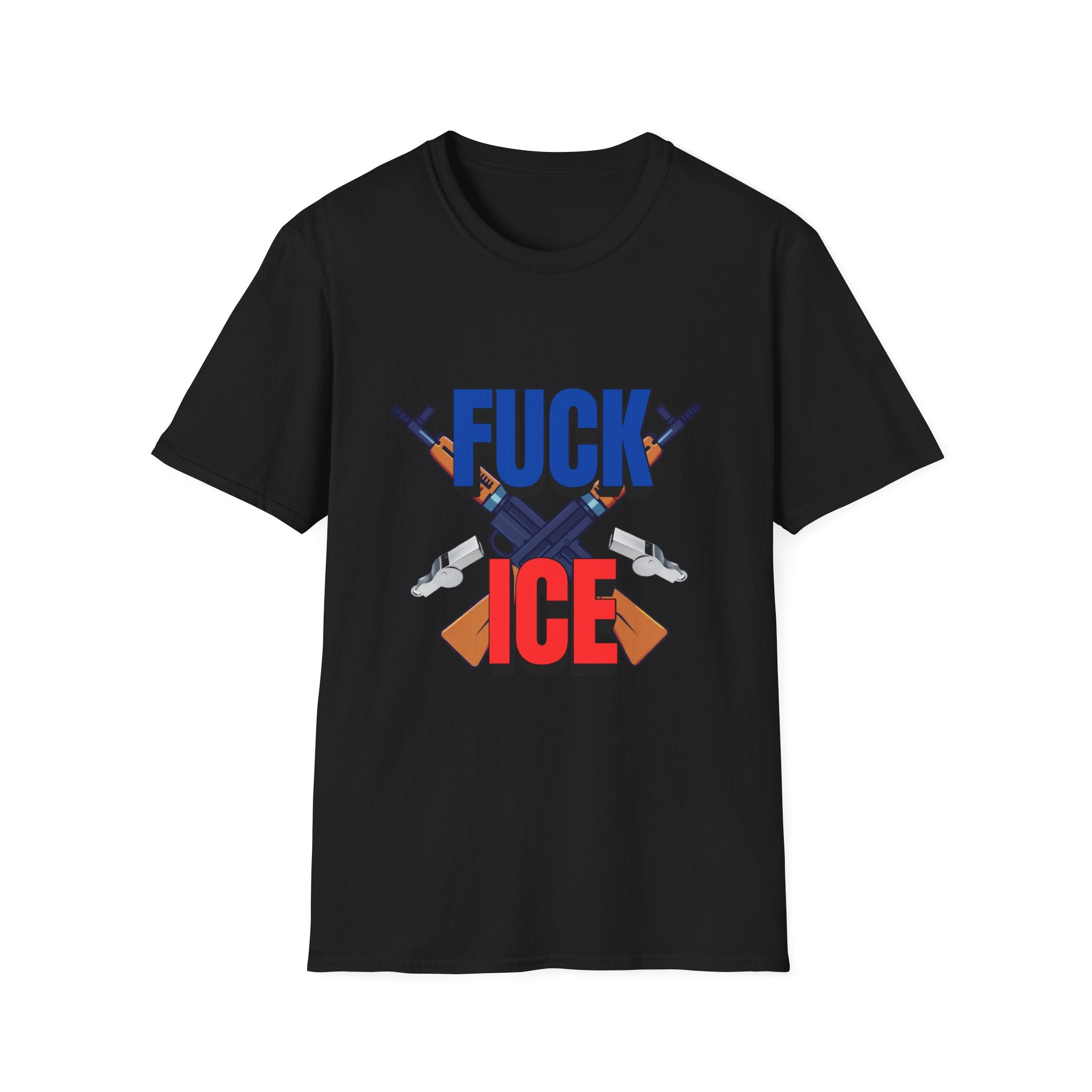 “Fuck ICE” Graphic T-Shirt with Guns vs Whistles — Political Protest Tee