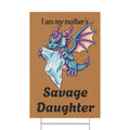 Baby Dragon Chomping on ICE cube Yard Sign — 'I am my mother's Savage Daughter'