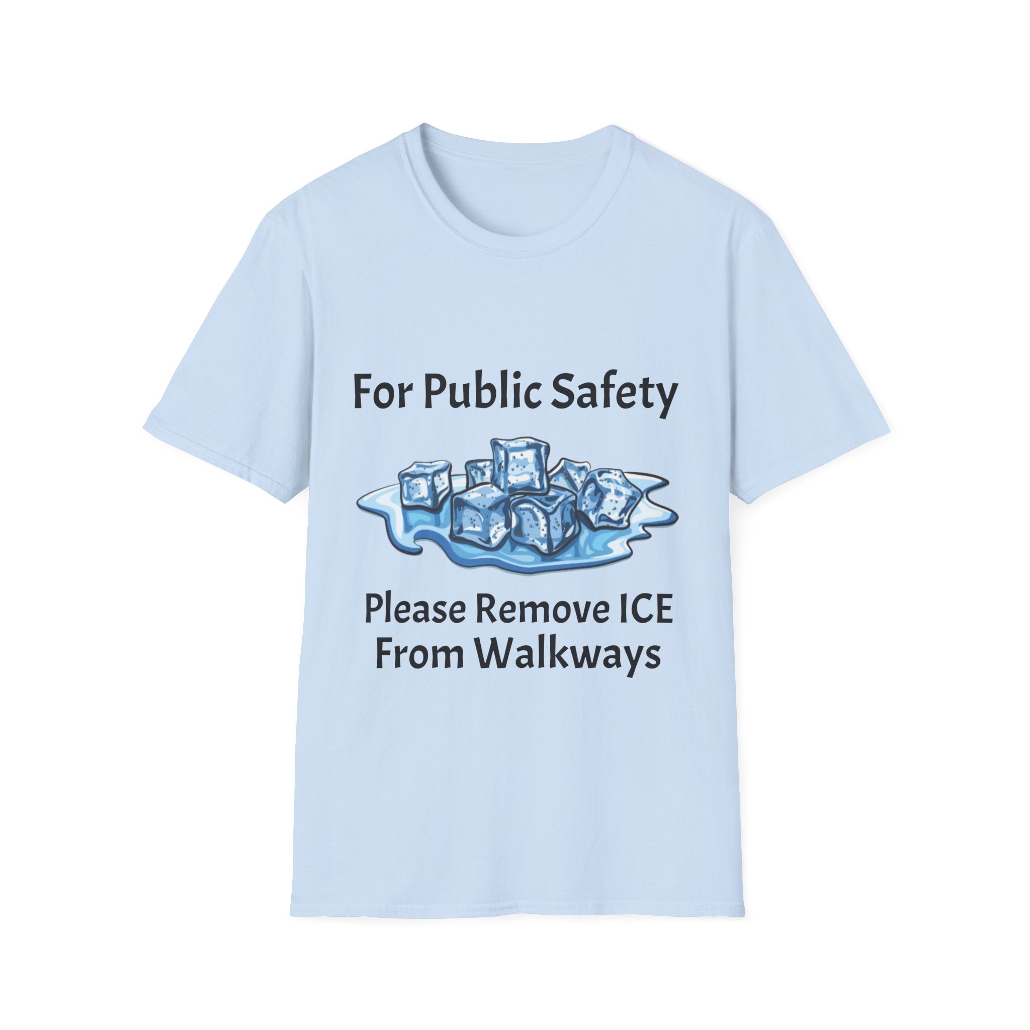 T-Shirt — “For Public Safety: Please Remove ICE From Walkways” Safety Awareness Tee