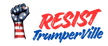 resist the regime resist trumperville